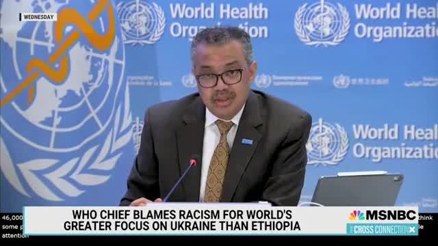 WHO Chief Blames Racism for World’s Greater Focus on Ukraine than Ethiopia