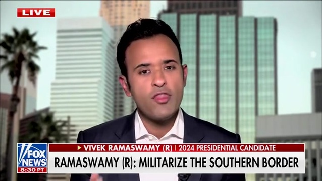 Vivek Ramaswamy: ‘It Is Perfectly Legally, Morally, and Ethically Justified to Use Our Military to Seal Our Own Border’