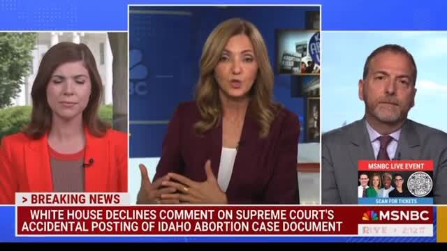 Chuck Todd on SCOTUS Draft Post: ‘In Raw Political Terms … There Are Folks in the Biden Campaign, That Were Hoping for a Different Decision Out of Idaho’