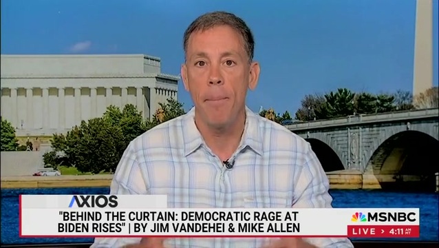 Jim VandeHei: Dems Are ‘Furious,’ Almost Nobody Wants Biden To Stay in the Race